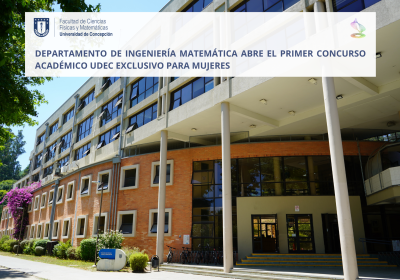 Departamento de Ingeniería Matemática abre el primer concurso académico de la historia de la Universidad de Concepción, exclusivo para mujeres